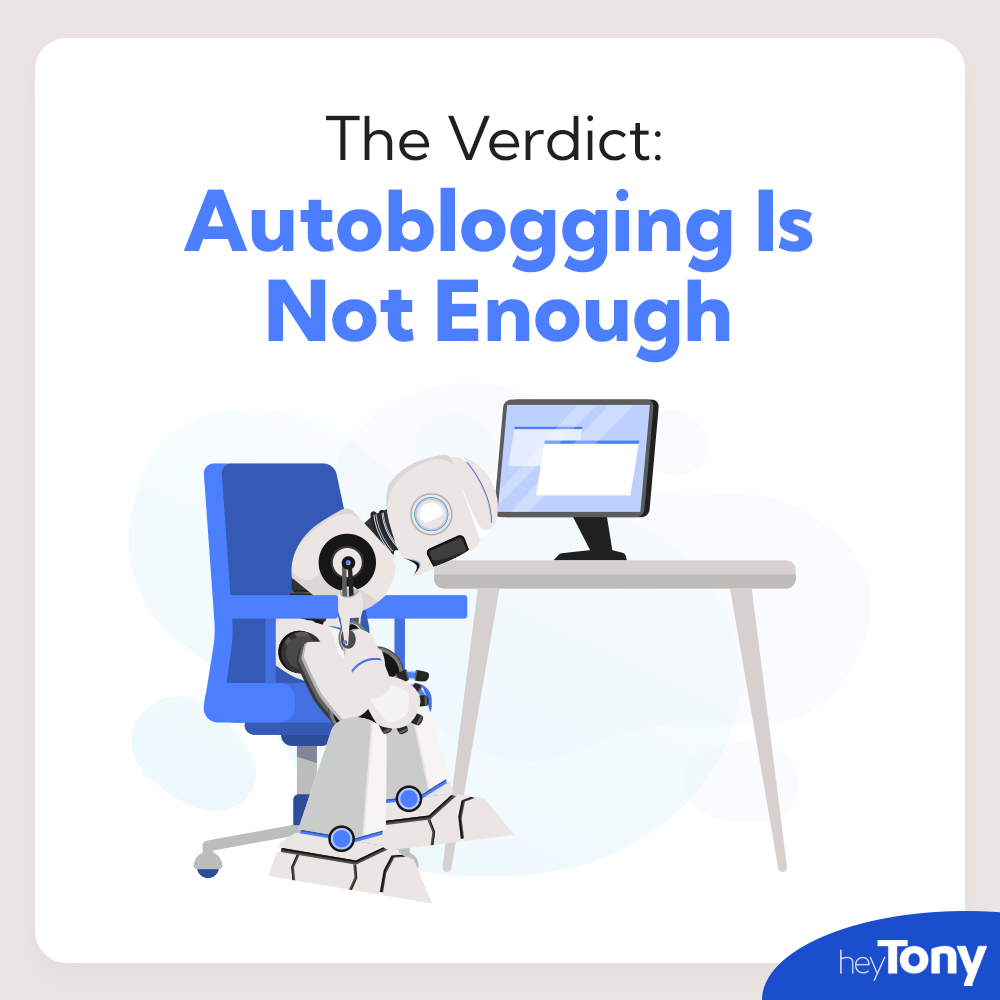 Text: The Verdict: Autoblogging Is Not Enough To Replace SEO. Below, there is a graphic of a robot resting its head on a computer desk, insinuating failure. 