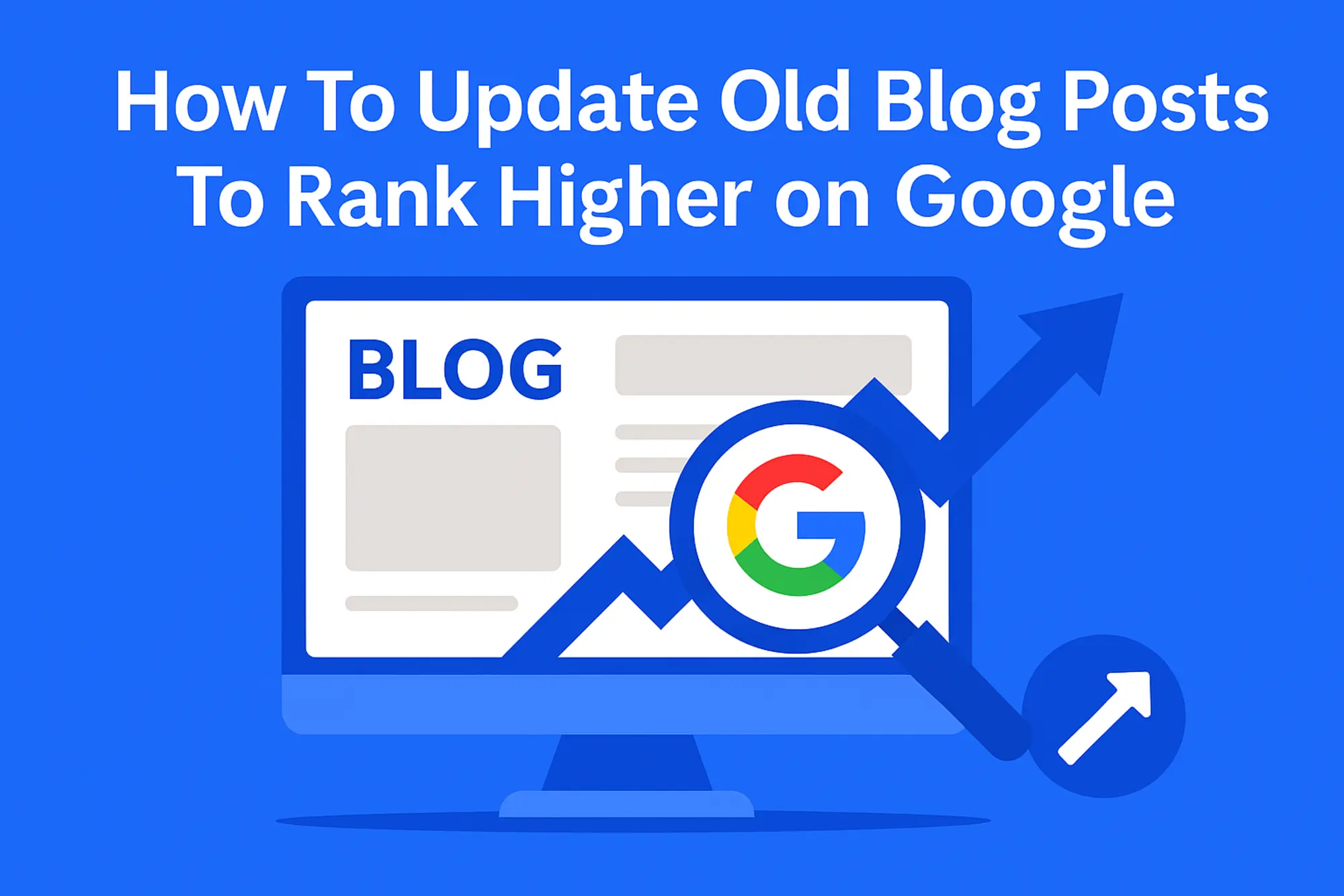How To Update Old Blog Posts To Rank Higher on Google - HeyTony